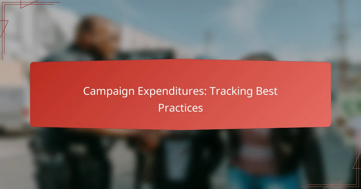 Campaign Expenditures: Tracking Best Practices
