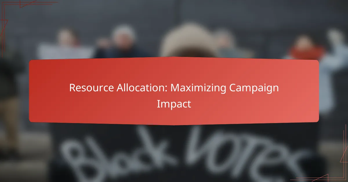 Resource Allocation: Maximizing Campaign Impact