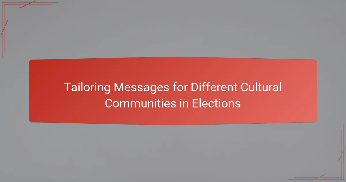 Tailoring Messages for Different Cultural Communities in Elections