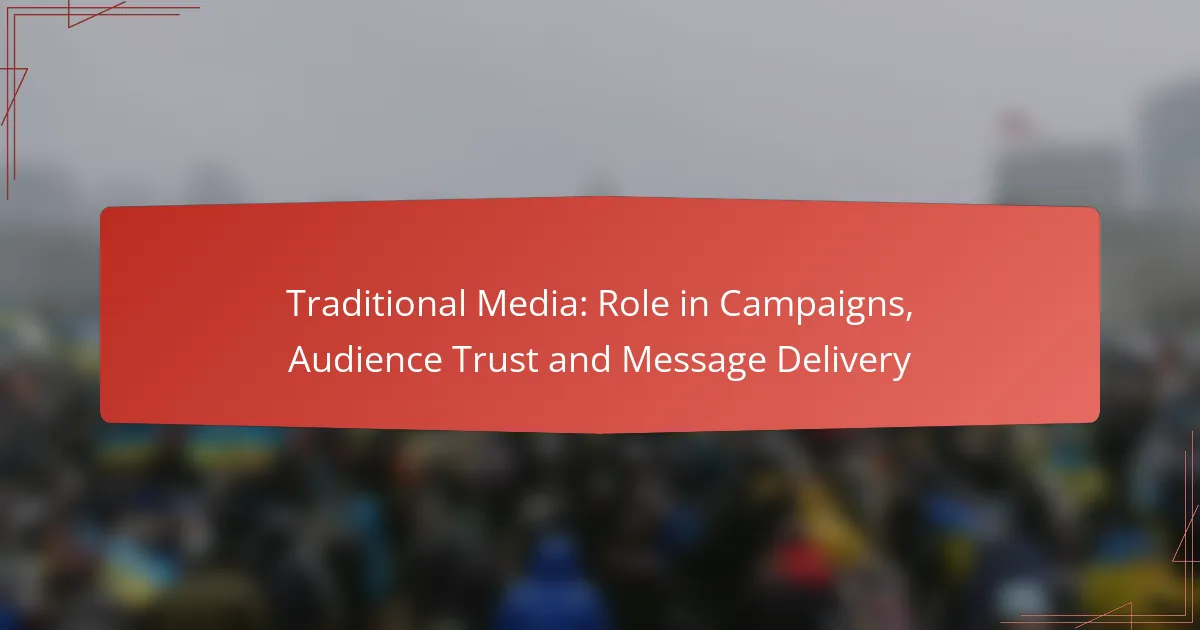 Traditional Media: Role in Campaigns, Audience Trust and Message Delivery
