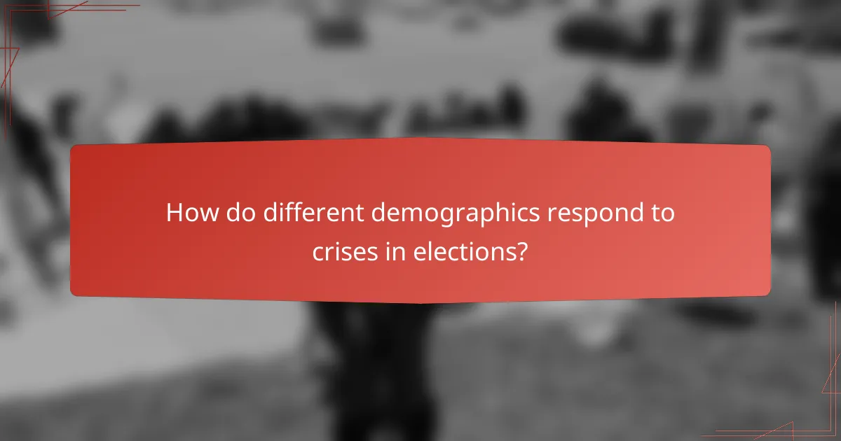 How do different demographics respond to crises in elections?