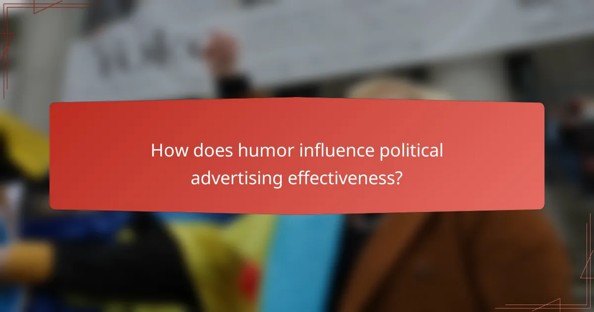How does humor influence political advertising effectiveness?