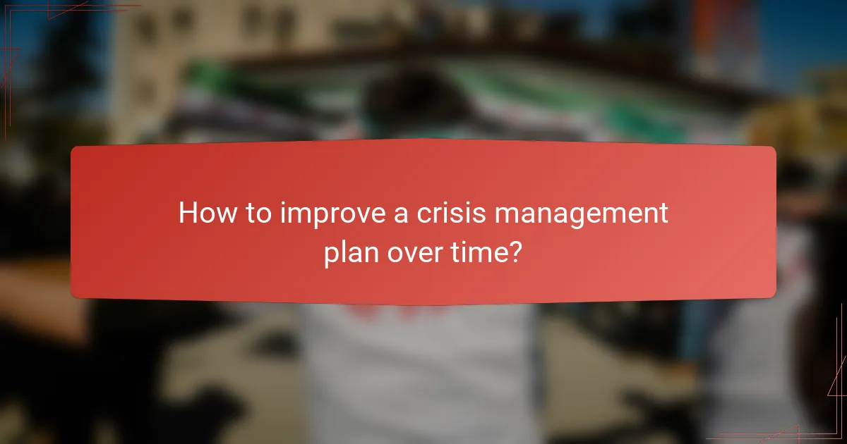 How to improve a crisis management plan over time?