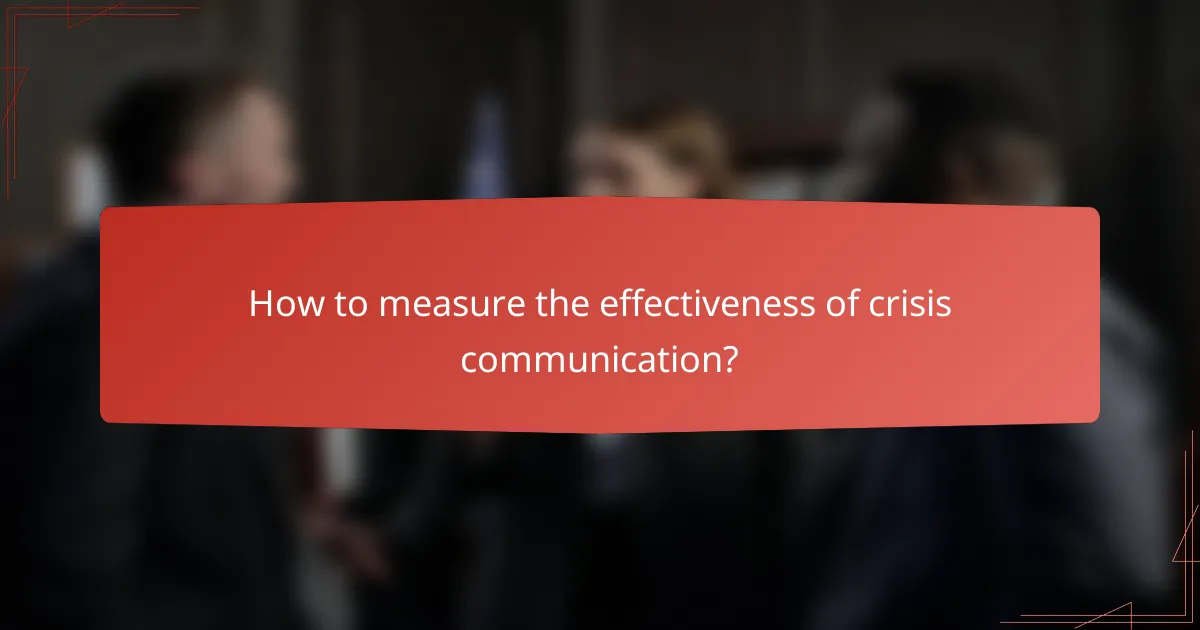 How to measure the effectiveness of crisis communication?