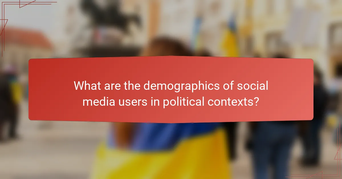 What are the demographics of social media users in political contexts?