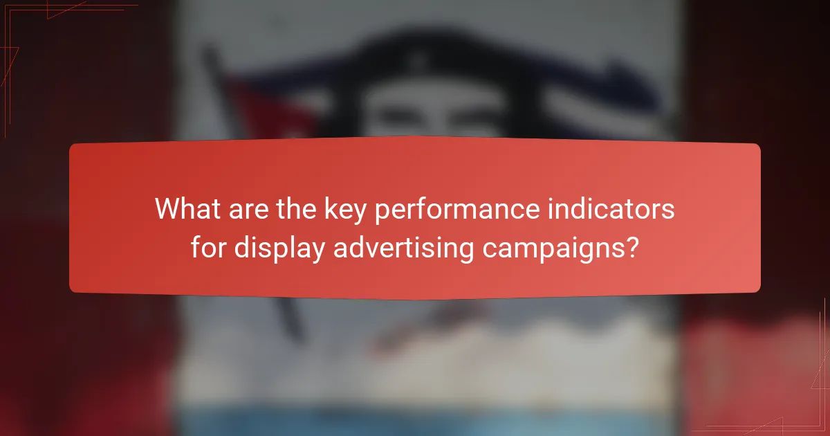 What are the key performance indicators for display advertising campaigns?