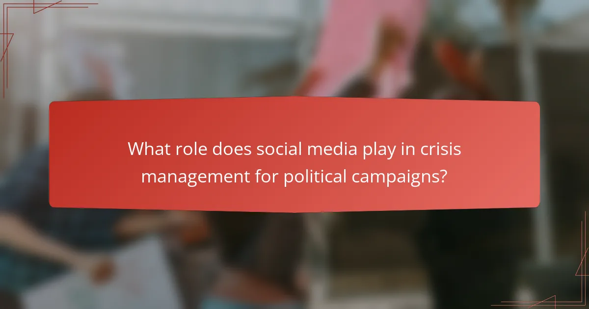 What role does social media play in crisis management for political campaigns?