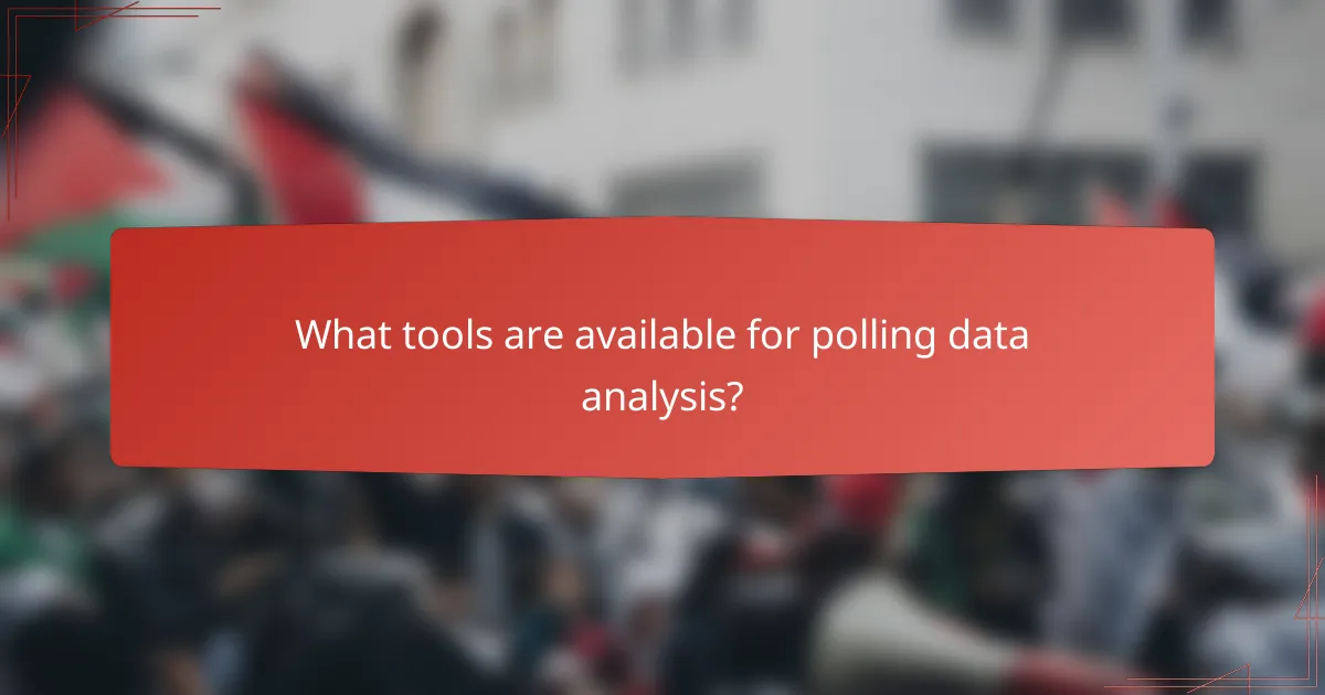 What tools are available for polling data analysis?